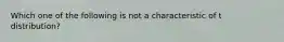 Which one of the following is not a characteristic of t distribution?