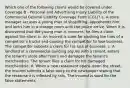 Which one of the following claims would be covered under Coverage B - Personal and Advertising Injury Liability of the Commercial General Liability Coverage Form (CGL)? a. A store manager accuses a young man of shoplifting, apprehends him, and locks him in a storage room until the police arrive. When it is discovered that the young man is innocent, he files a claim against the store. b. An insured is sued for slashing the tires of a competitor's trucks and causing the competitor to lose business. The competitor submits a claim for his loss of business. c. A landlord of a commercial building argues with a tenant, enters the tenant's store after hours and damages the tenant's merchandise. The tenant files a claim for his damaged merchandise. d. When a new restaurant opens down the street, the insured submits a false story to the newspaper stating that the restaurant is infested by rats. The insured is sued for the false statements.