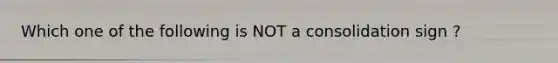 Which one of the following is NOT a consolidation sign ?