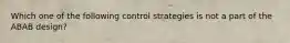 Which one of the following control strategies is not a part of the ABAB design?