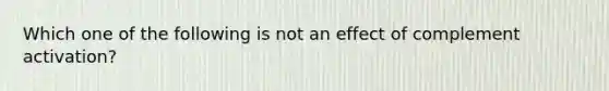 Which one of the following is not an effect of complement activation?