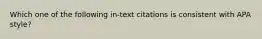 Which one of the following in-text citations is consistent with APA style?