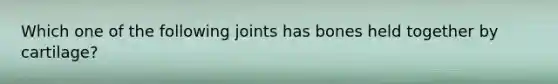 Which one of the following joints has bones held together by cartilage?