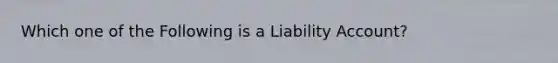 Which one of the Following is a Liability Account?