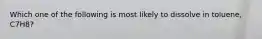 Which one of the following is most likely to dissolve in toluene, C7H8?