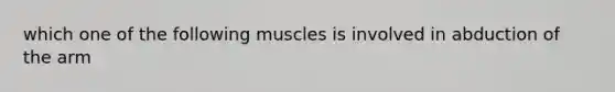 which one of the following muscles is involved in abduction of the arm