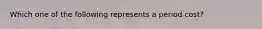 Which one of the following represents a period cost?
