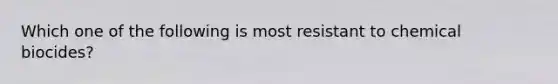 Which one of the following is most resistant to chemical biocides?