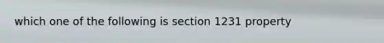 which one of the following is section 1231 property