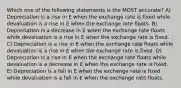 Which one of the following statements is the MOST accurate? A) Depreciation is a rise in E when the exchange rate is fixed while devaluation is a rise in E when the exchange rate floats. B) Depreciation is a decrease in E when the exchange rate floats while devaluation is a rise in E when the exchange rate is fixed. C) Depreciation is a rise in E when the exchange rate floats while devaluation is a rise in E when the exchange rate is fixed. D) Depreciation is a rise in E when the exchange rate floats while devaluation is a decrease in E when the exchange rate is fixed. E) Depreciation is a fall in E when the exchange rate is fixed while devaluation is a fall in E when the exchange rate floats.