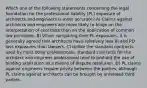 Which one of the following statements concerning the legal foundation for the professional liability (PL) exposure of architects and engineers is most accurate? A) Claims against architects and engineers are more likely to hinge on the interpretation of contracts than on the application of common law principles. B) When comparing their PL exposures, it is generally agreed that architects have relatively less BI and PD loss exposures than lawyers. C) Unlike the standard contracts used by most other professionals, standard contracts for the architect and engineer professional tend to prohibit the use of binding arbitration as a means of dispute resolution. D) PL claims against engineers require privity between the parties, although PL claims against architects can be brought by unrelated third parties.