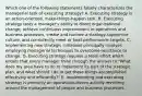 Which one of the following statements falsely characterizes the managerial task of executing strategy? A. Executing strategy is an action-oriented, make-things-happen task. B. Executing strategy tests a manager's ability to direct organizational change, achieve continuous improvement in operations and business processes, create and nurture a strategy-supportive culture, and consistently meet or beat performance targets. C. Implementing new strategic initiatives principally involves employing managerial techniques to overcome resistance to change. D. Executing strategy requires a team effort which entails that every manager think through the answer to "What does my area have to do to implement its part of the strategic plan, and what should I do to get these things accomplished effectively and efficiently?" E. Implementing and executing strategy is primarily an operations-driven activity revolving around the management of people and business processes.