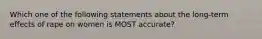 Which one of the following statements about the long-term effects of rape on women is MOST accurate?