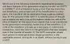 Which one of the following statements regarding the purpose and basic features of the generation-skipping transfer tax (GSTT) is CORRECT? A) If a transferor funds a trust that has more than one beneficiary, and at least one of the beneficiaries is a skip party, the transferor will be deemed to have made an indirect skip. B) The purpose of the GSTT is to take the place of the gift tax or estate tax with a tax at the highest estate tax rate at the time of transfer on the value of any wealth that is not transferred to the generation immediately below that of the transferor. C) A child of the transferor is known as a skip party in a direct skip transaction, since the child is in the generation that was skipped over in the transfer of wealth. D) The GSTT exemption allows each person to make generation-skipping transfers in the applicable amount, during life or at death, without having to pay a GSTT.