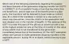 Which one of the following statements regarding the purpose and basic features of the generation-skipping transfer tax (GSTT) is CORRECT? A) If a transferor funds a trust that has more than one beneficiary, and at least one of the beneficiaries is a skip party, the transferor will be deemed to have made an indirect skip. B) A child of the transferor is known as a skip party in a direct skip transaction, since the child is in the generation that was skipped over in the transfer of wealth. C) The purpose of the GSTT is to take the place of the gift tax or estate tax with a tax at the highest estate tax rate at the time of transfer on the value of any wealth that is not transferred to the generation immediately below that of the transferor. D) The GSTT exemption allows each person to make generation-skipping transfers in the applicable amount, during life or at death, without having to pay a GSTT.