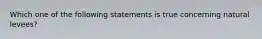 Which one of the following statements is true concerning natural levees?