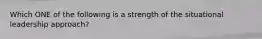 Which ONE of the following is a strength of the situational leadership approach?