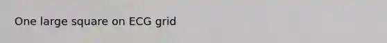 One large square on ECG grid