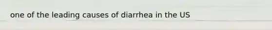 one of the leading causes of diarrhea in the US