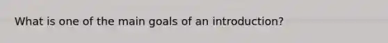 What is one of the main goals of an introduction?