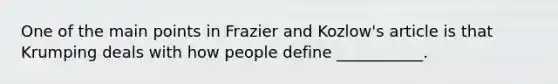 One of the main points in Frazier and Kozlow's article is that Krumping deals with how people define ___________.