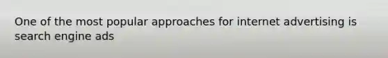 One of the most popular approaches for internet advertising is search engine ads