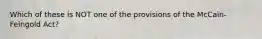 Which of these is NOT one of the provisions of the McCain-Feingold Act?