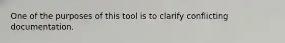 One of the purposes of this tool is to clarify conflicting documentation.