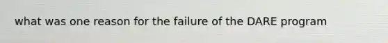 what was one reason for the failure of the DARE program