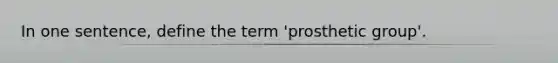 In one sentence, define the term 'prosthetic group'.