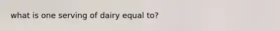 what is one serving of dairy equal to?