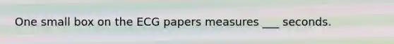 One small box on the ECG papers measures ___ seconds.
