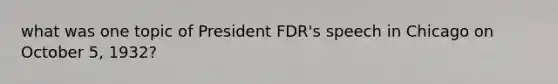 what was one topic of President FDR's speech in Chicago on October 5, 1932?