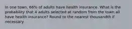 In one town, 66% of adults have health insurance. What is the probability that 4 adults selected at random from the town all have health insurance? Round to the nearest thousandth if necessary