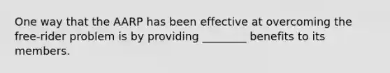 One way that the AARP has been effective at overcoming the free-rider problem is by providing ________ benefits to its members.