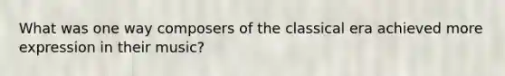 What was one way composers of the classical era achieved more expression in their music?