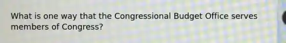 What is one way that the Congressional Budget Office serves members of Congress?