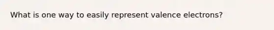 What is one way to easily represent valence electrons?