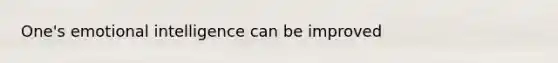 One's emotional intelligence can be improved