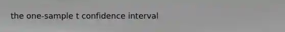 the one-sample t confidence interval