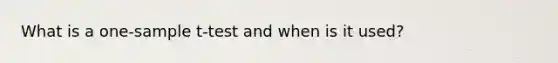 What is a one-sample t-test and when is it used?