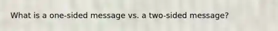 What is a one-sided message vs. a two-sided message?