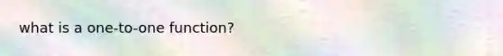 what is a one-to-one function?