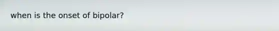 when is the onset of bipolar?