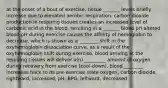 at the onset of a bout of exercise, tissue _______ levels briefly increase due to elevated aerobic respiration. carbon dioxide production in respiring tissues creates an increased level of carbonic acid in the blood, resulting in a _______ blood pH altered blood pH during exercise causes the affinity of hemoglobin to decrease, which is shown as a ________ shift in the oxyhemoglobin dissociation curve. as a result of the oxyhemoglobin shift during exercise, blood arriving at the respiring tissues will deliver a(n) _________ amount of oxygen during recovery from exercise (cool-down), blood ________ increases back to its pre-exercise state oxygen, carbon dioxide, rightward, increased, pH, BPG, leftward, decreased