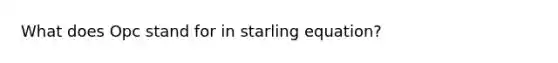 What does Opc stand for in starling equation?