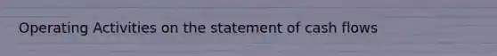 Operating Activities on the statement of cash flows