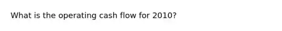 What is the operating cash flow for 2010?