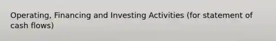 Operating, Financing and Investing Activities (for statement of cash flows)