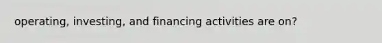 operating, investing, and financing activities are on?